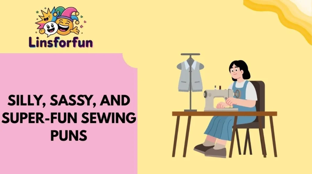 Silly, Sassy, and Super-Fun Sewing Puns