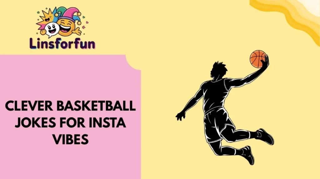 Clever Basketball Jokes for Insta Vibes