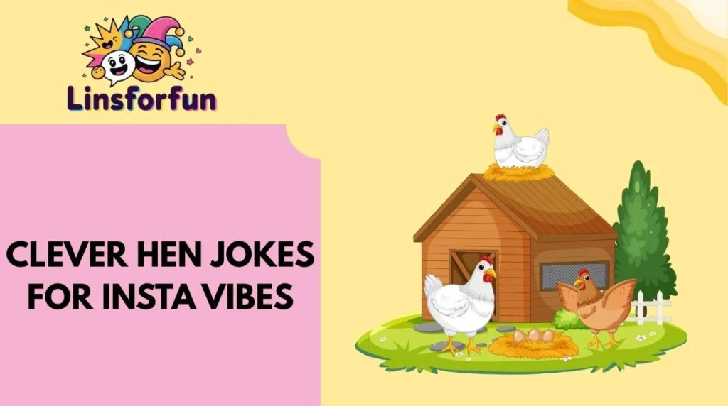 Clever Hen Jokes for Insta Vibes