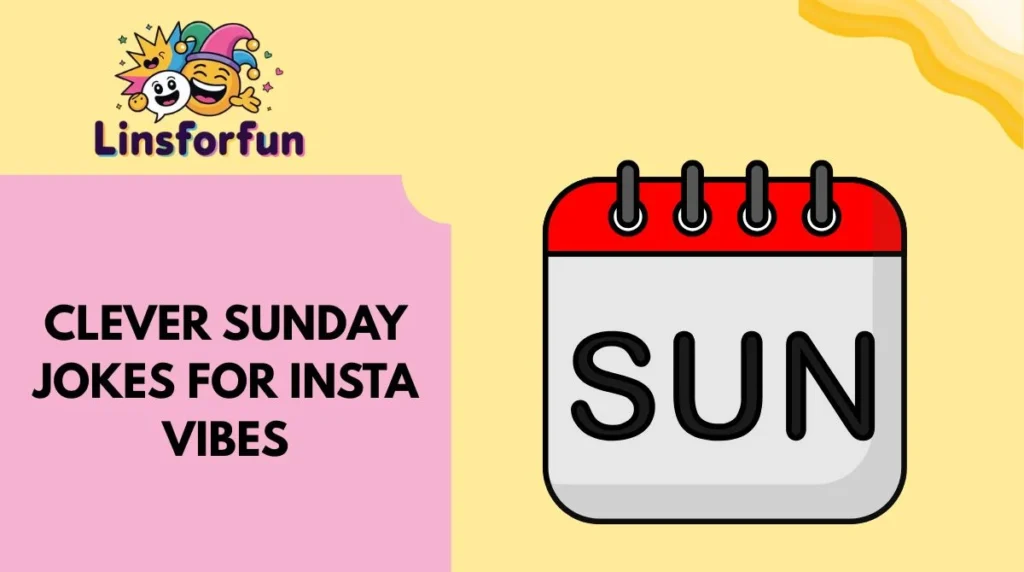 Clever Sunday Jokes for Insta Vibes