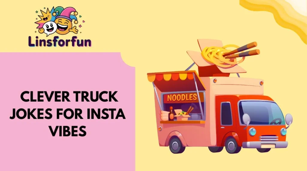 Clever Truck Jokes for Insta Vibes