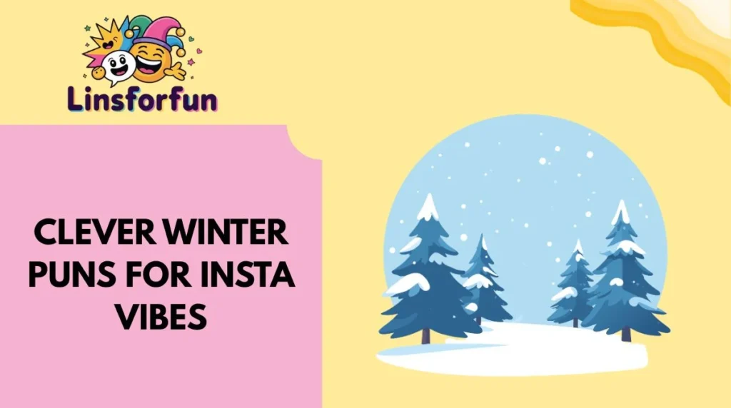 Clever winter puns for Insta Vibes