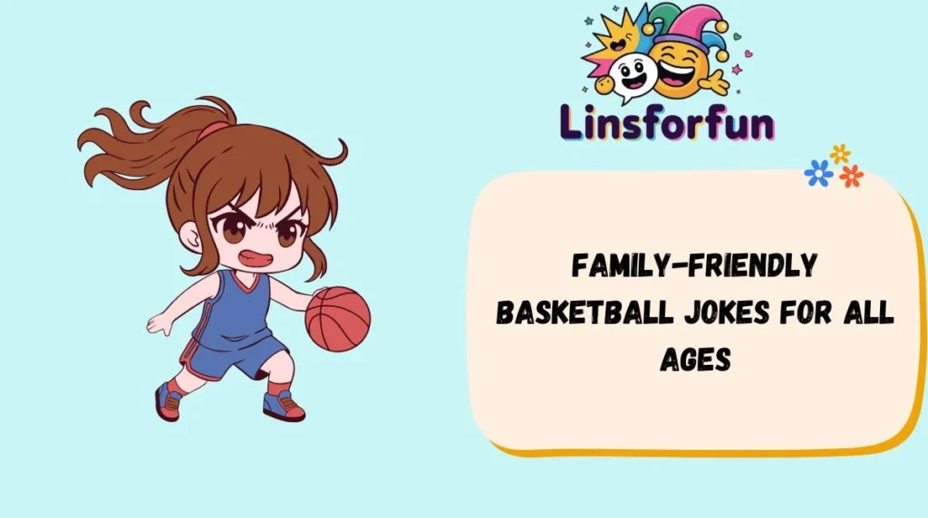 Family-Friendly Basketball Jokes for All Ages