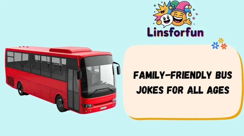 Family-Friendly Bus Jokes for All Ages