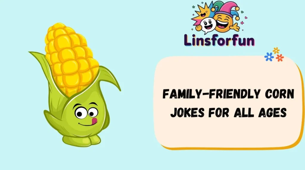 Family-Friendly Corn Jokes for All Ages