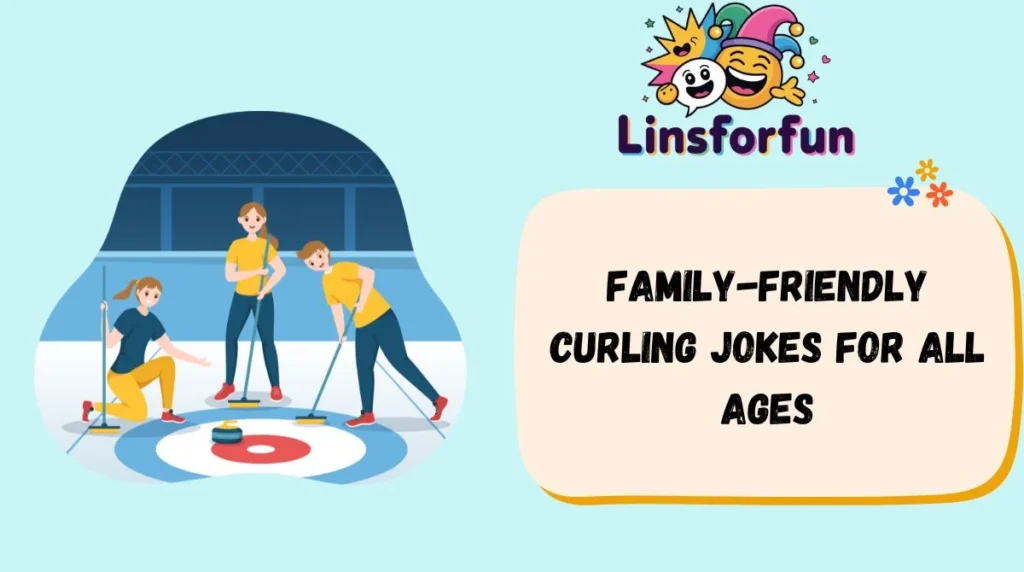 Family-friendly curling jokes for all ages