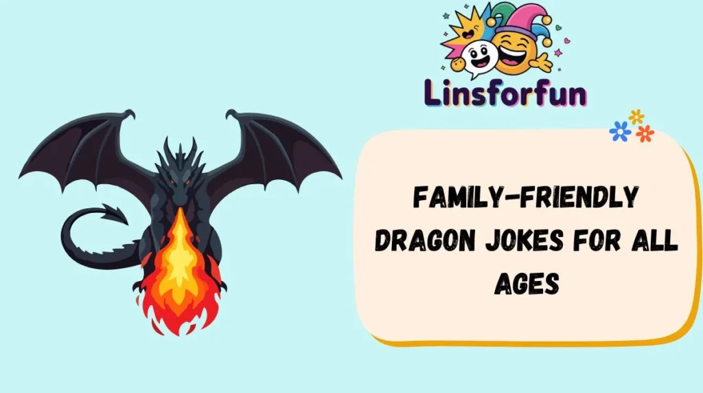 Family-Friendly Dragon Jokes for All Ages