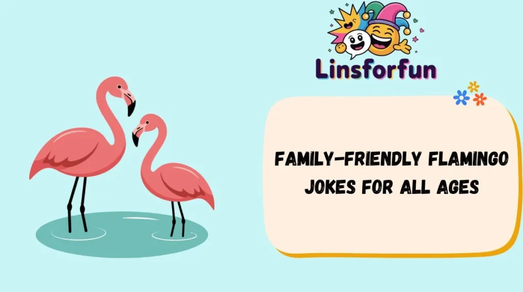 Family-Friendly Flamingo Jokes for All Ages