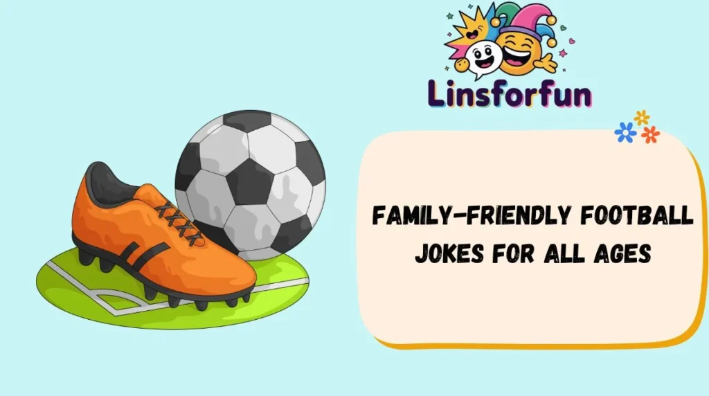 Family-Friendly Football Jokes for All Ages