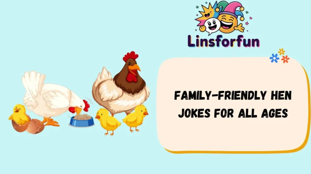 Family-Friendly Hen Jokes for All Ages
