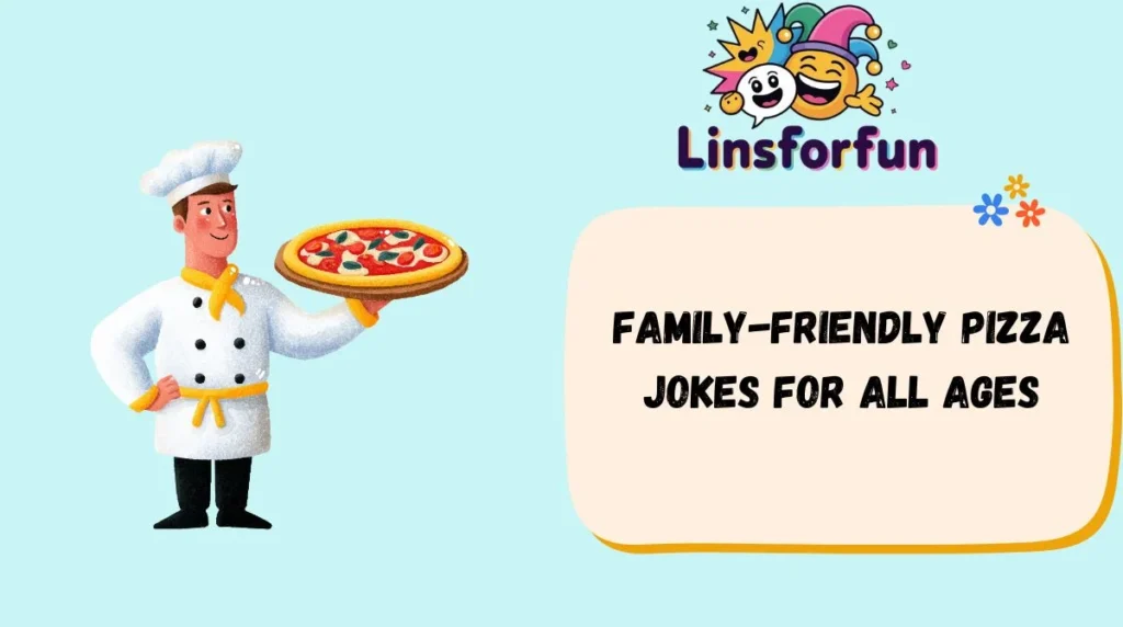 Family-Friendly Pizza Jokes for All Ages