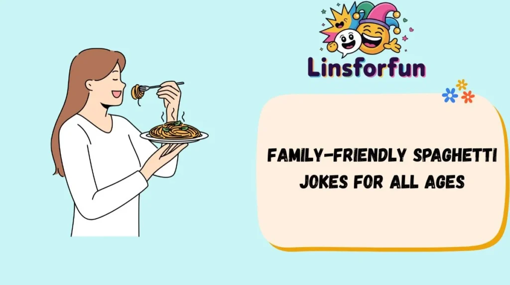 Family-Friendly Spaghetti Jokes for All Ages