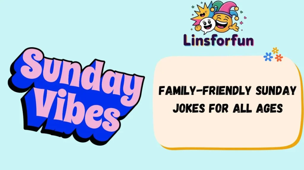 Family-Friendly Sunday Jokes for All Ages
