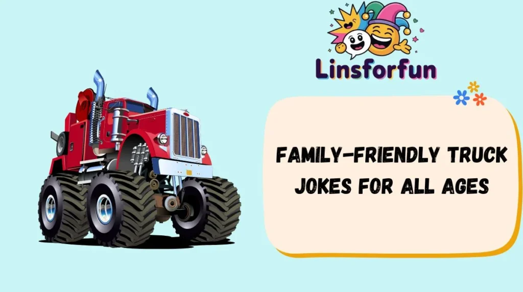 Family-Friendly Truck Jokes for All Ages