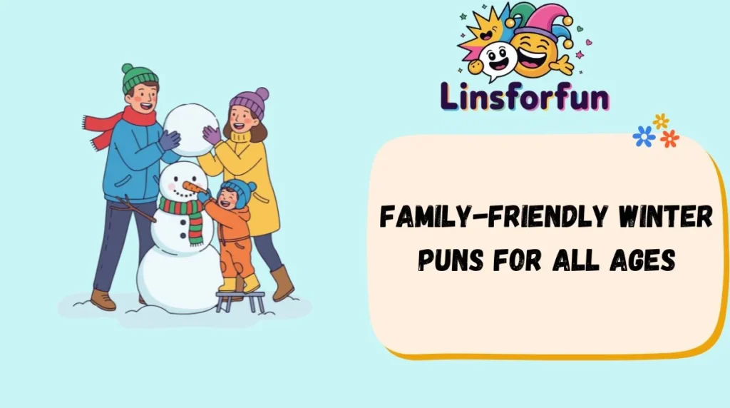 Family-Friendly winter puns for All Ages