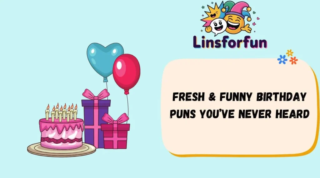 Fresh & Funny Birthday Puns Youâve Never Heard