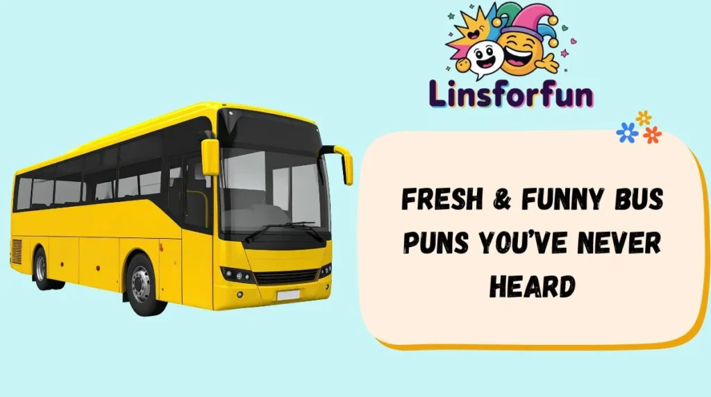 Fresh & Funny Bus Puns Youβve Never Heard