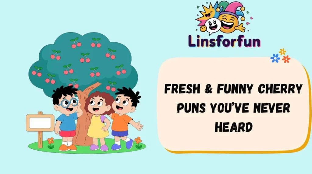 Fresh & Funny Cherry Puns Youāve Never Heard