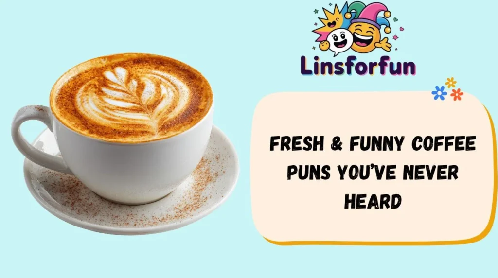 Fresh & Funny Coffee Puns You’ve Never Heard