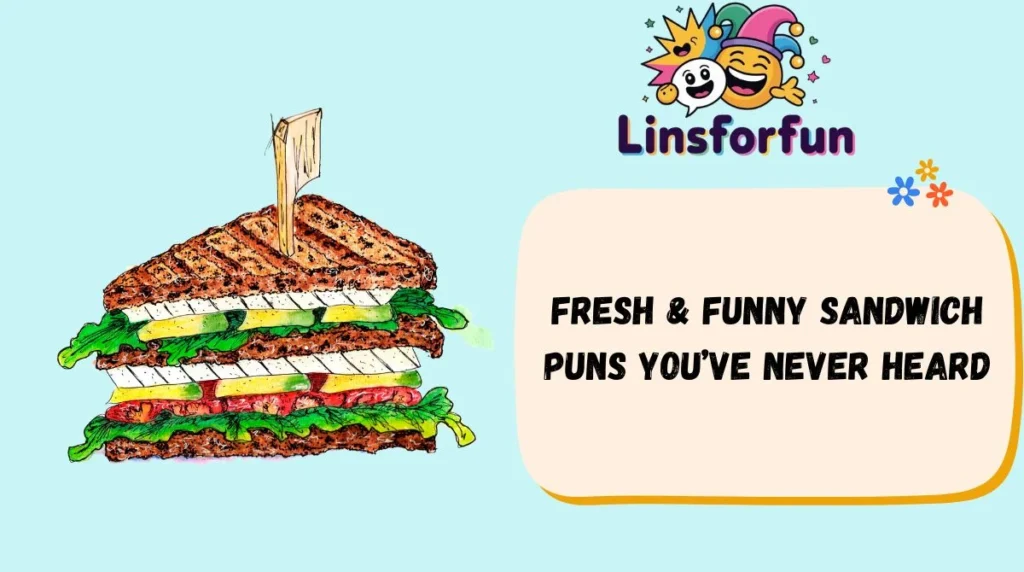 Fresh & Funny Sandwich Puns Youâve Never Heard