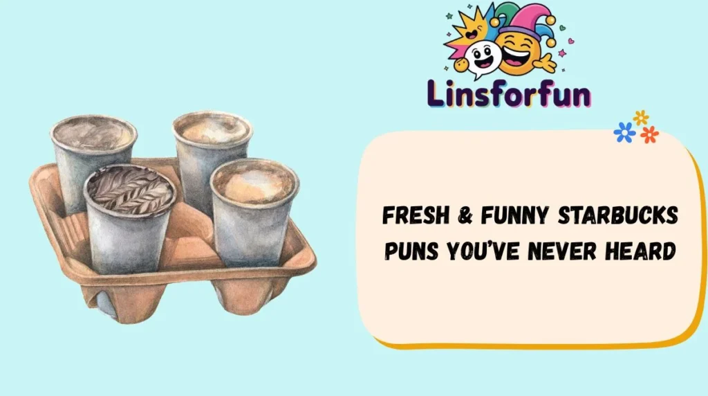 Fresh & Funny Starbucks Puns You’ve Never Heard