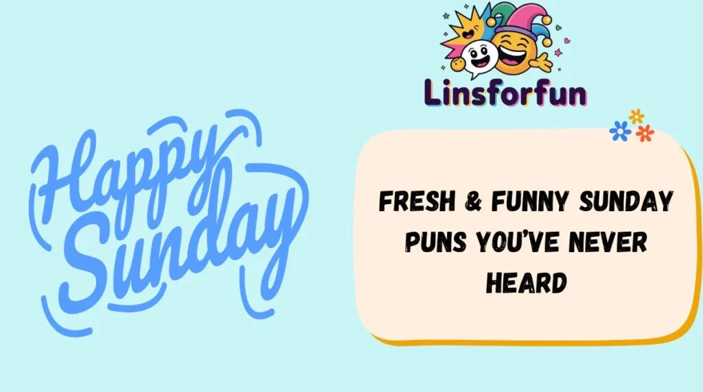 Fresh & Funny Sunday Puns Youāve Never Heard