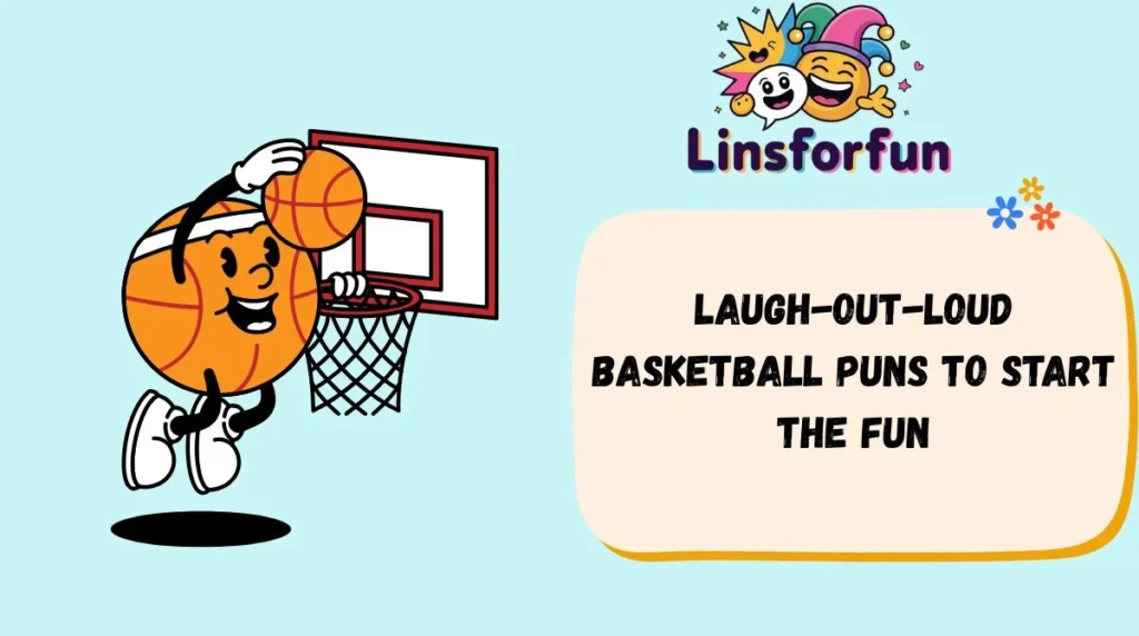 Laugh-Out-Loud Basketball Puns to Start the Fun