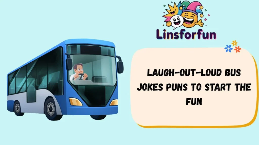 Laugh-Out-Loud Bus Jokes Puns to Start the Fun