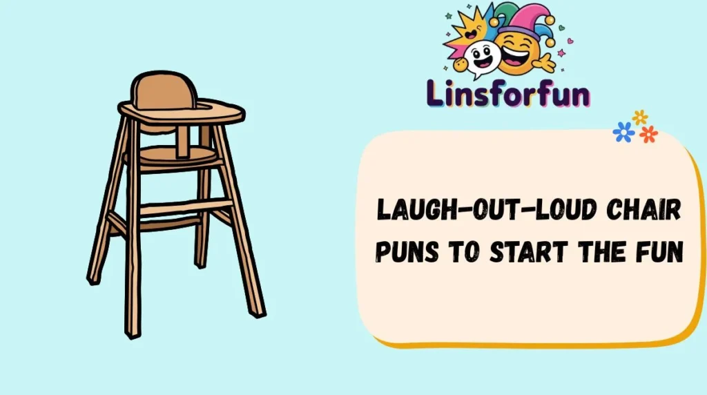 Laugh-Out-Loud chair puns to start the fun