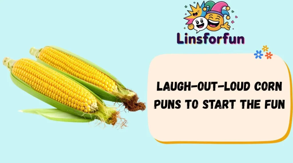 Laugh-Out-Loud Corn Puns to Start the Fun