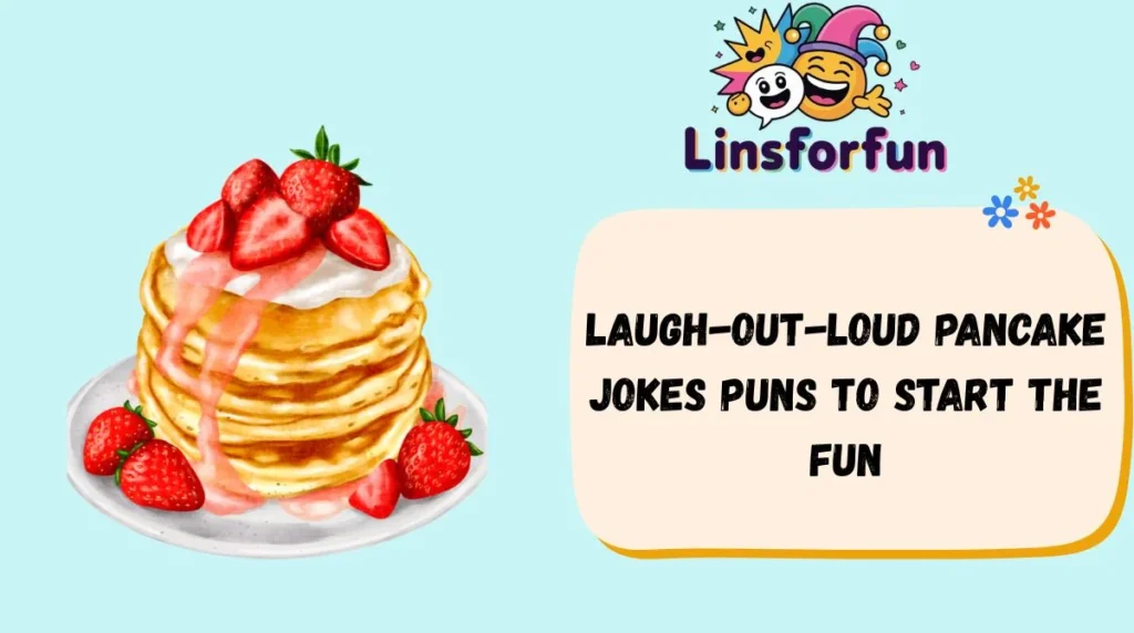 Laugh-Out-Loud Pancake Jokes Puns to Start the Fun