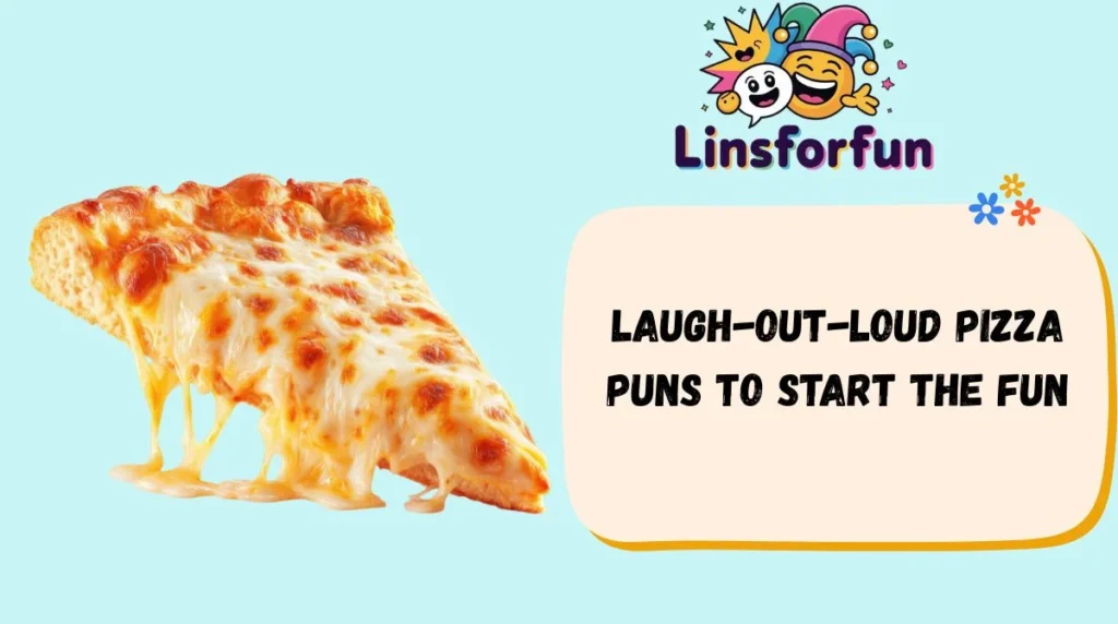 Laugh-Out-Loud Pizza Puns to Start the Fun