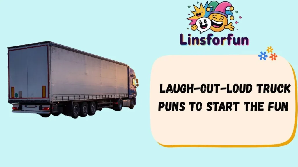 Laugh-Out-Loud Truck Puns to Start the Fun
