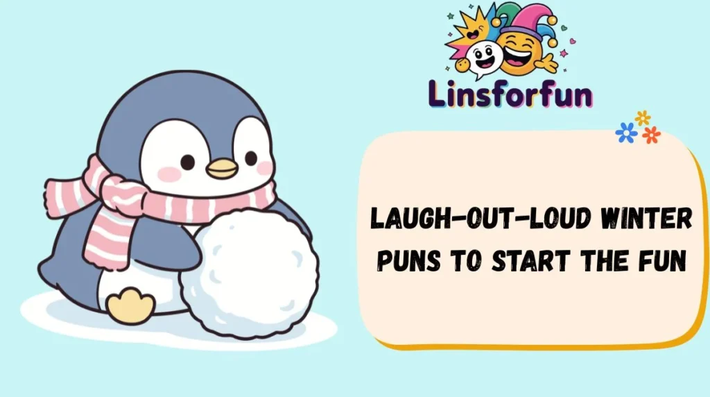 Laugh-Out-Loud winter puns to Start the Fun