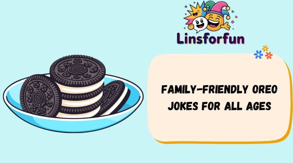 Family-Friendly Oreo Jokes for All Ages