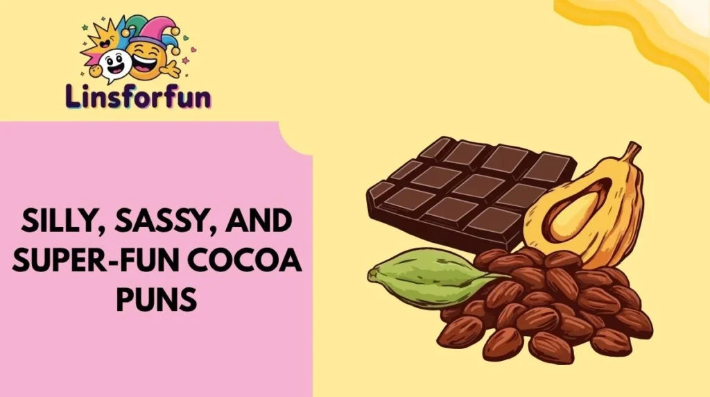 Silly, Sassy, and Super-Fun Cocoa Puns