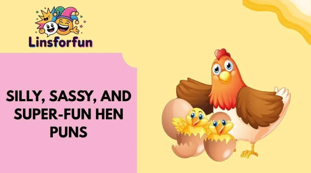 Silly, Sassy, and Super-Fun Hen Puns