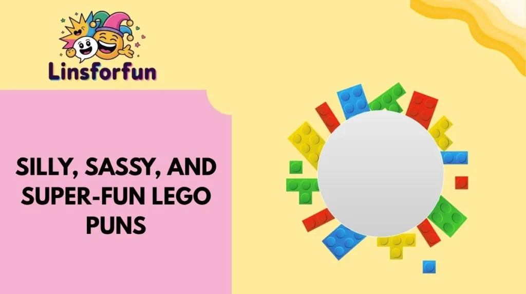 Silly, Sassy, and Super-Fun LEGO Puns