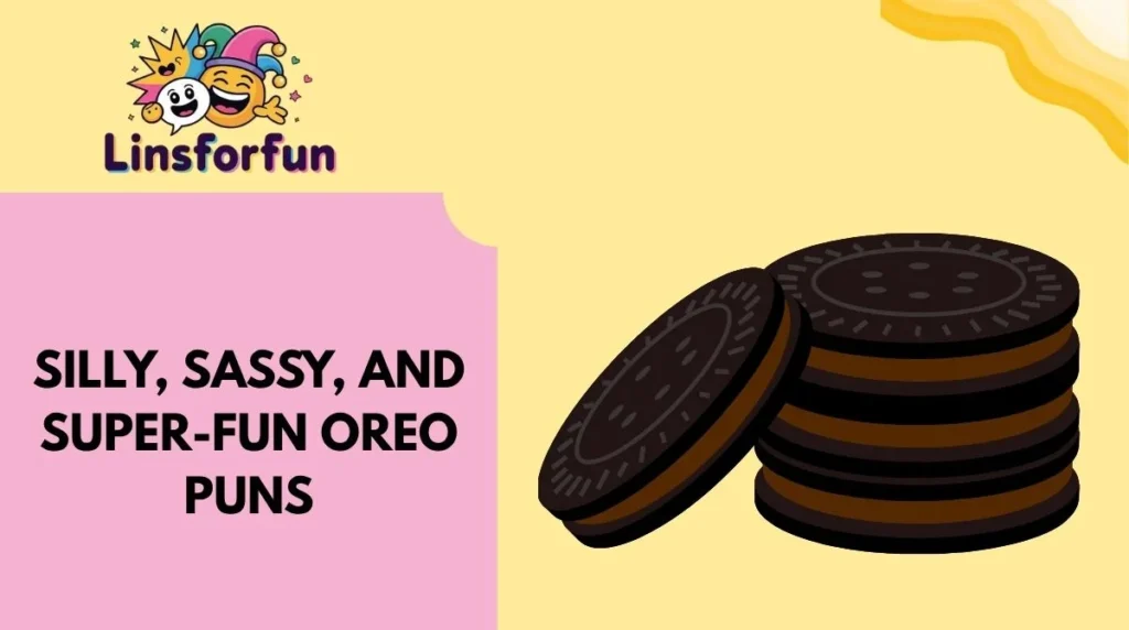 Silly, Sassy, and Super-Fun Oreo Puns