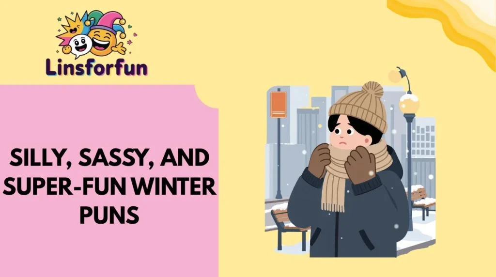 Silly, Sassy, and Super-Fun winter puns