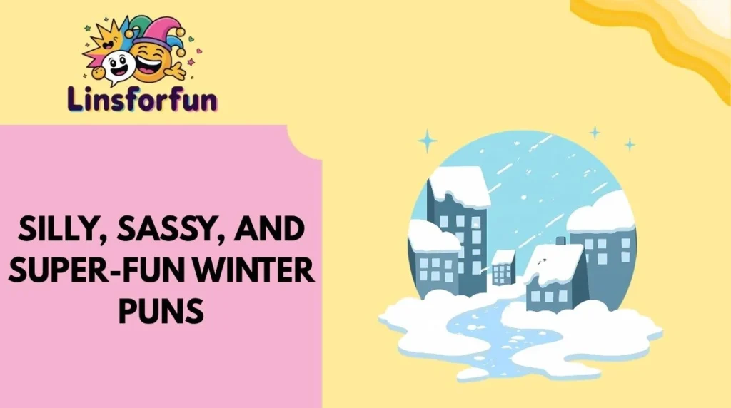 Silly, Sassy, and Super-Fun Winter Puns