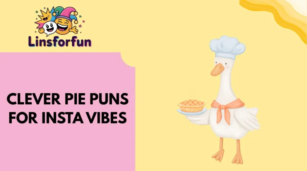 Clever pie puns for Insta Vibes