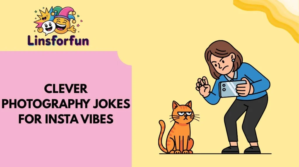 Clever photography jokes for Insta vibes