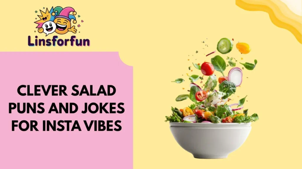 Clever salad puns and jokes for Insta Vibes