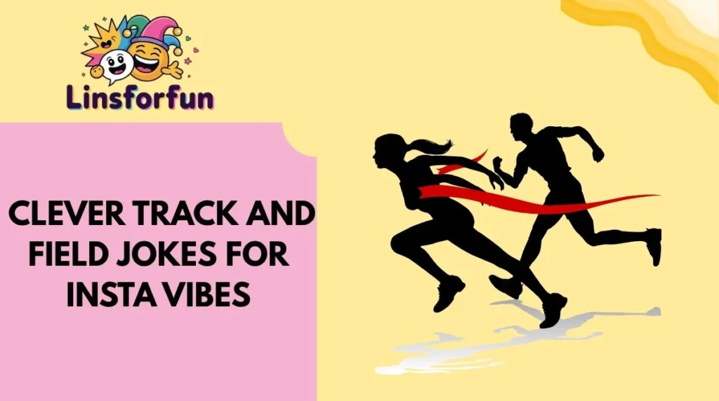 Clever track and field Jokes for Insta Vibes