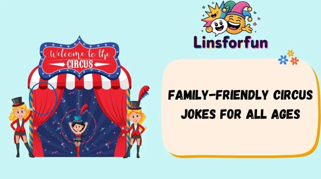 Family-Friendly Circus Jokes for All Ages