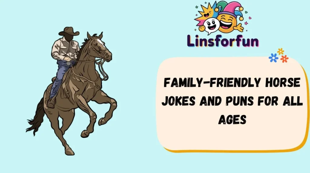 Family-Friendly horse jokes and puns for All Ages