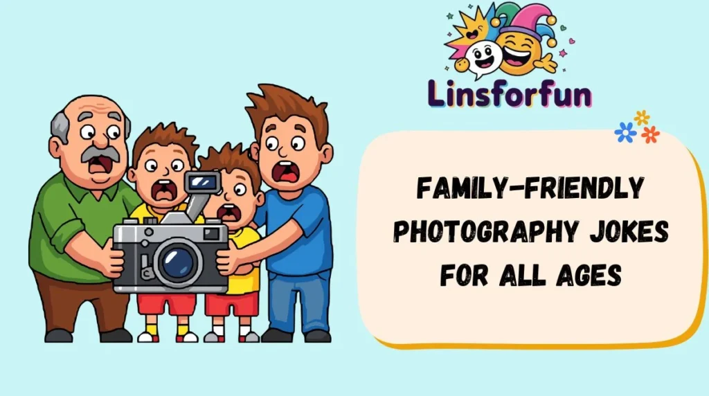 Family-friendly photography jokes for all ages