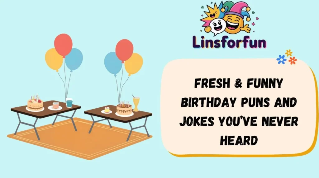 Fresh & Funny birthday puns and jokes Youâve Never Heard