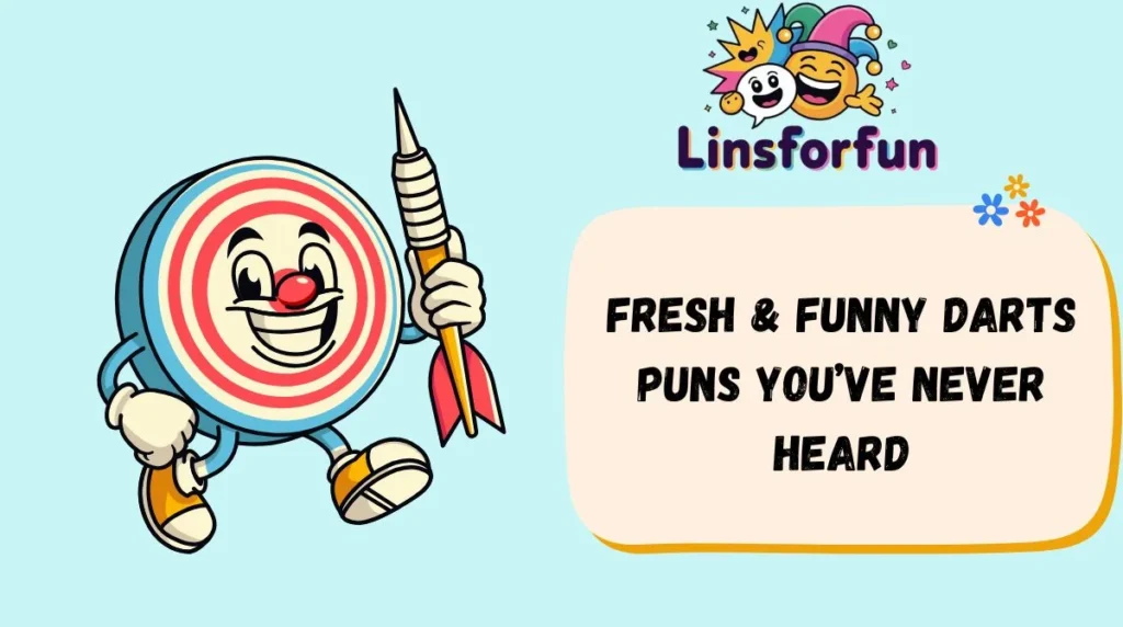 Fresh & Funny darts puns You’ve Never Heard